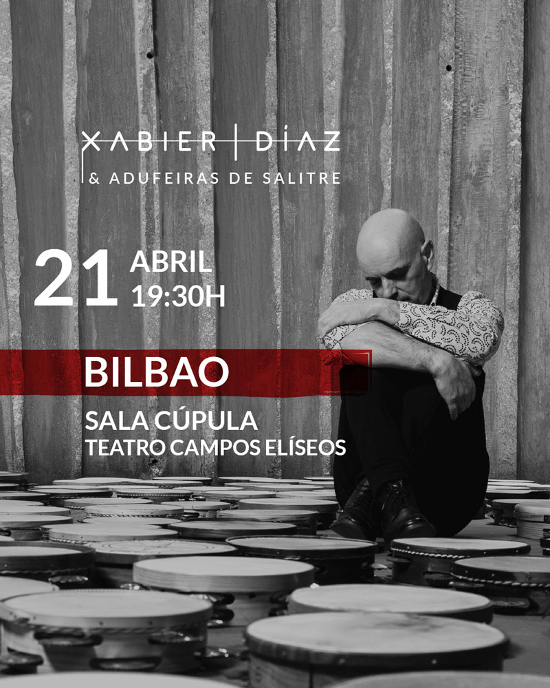 Concerto de presentación de Axúdame a sentir, o novo disco de Xabier Díaz & Adufeiras de Salitre, en Bilbao (Euskadi).